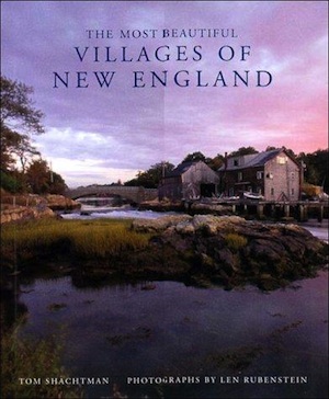 The Most Beautiful Villages of New England by Tom Shachtman